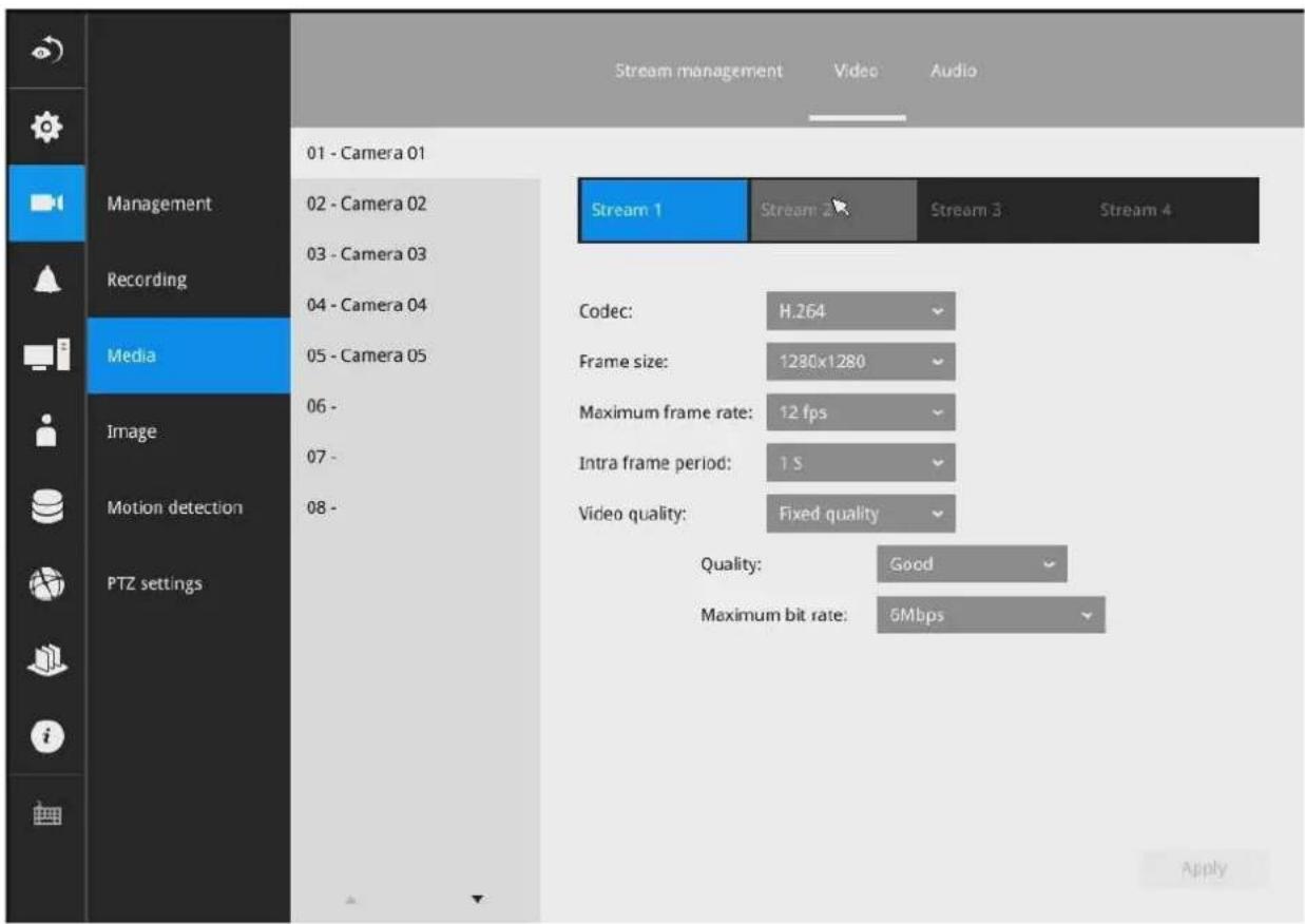 Stream management Video Audio 01 - Camera 01 Management 02 - Camera 02 03 - Camera 03 04 - Camera 04 Media 05 - Camera 05 06 - 07 - 08 - PTZ settings Stream 1 Stream 2 Stream 3 Stream 4 Codec: H.264 Frame size: 1280x1280 Maximum frame rate: 12 fps Intra frame period: 1 S Video quality: Fixed quality Quality: Good Maximum bit rate: 6Mbps Apply