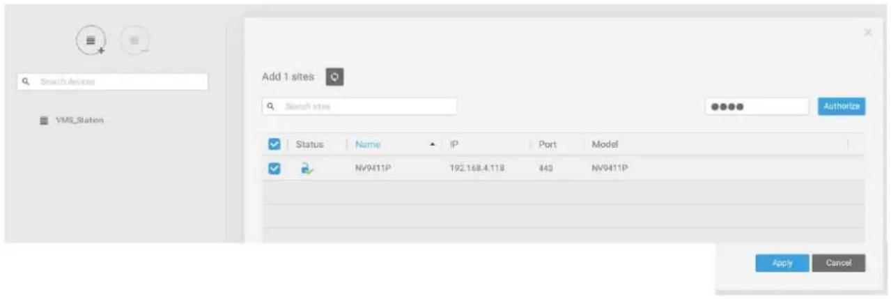 Search devices VMS Station Add 1 sites Search sites Authorization Status Name IP Port Model NV9411P 192.168.4.118 443 NV9411P Apply Cancel