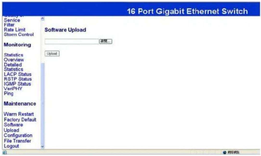 16 Port Gigabit Ethernet Switch Quality Of Service Filter Rate Limit Storm Control Monitoring Statistics Overview Detailed Statistics LACP Status RSTP Status IGMP Status VeriPHY Ping Maintenance Warm Restart Factory Default Software Upload Configuration File Transfer Logout Software Upload 浏览... Upload