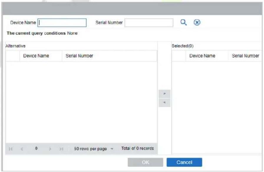Device Name Serial Number The current query conditions None Alternative Device Name Serial Number 1<< 0 >> 50 rows per page Total of 0 records OK Cancel Selected(0) Device Name Serial Number