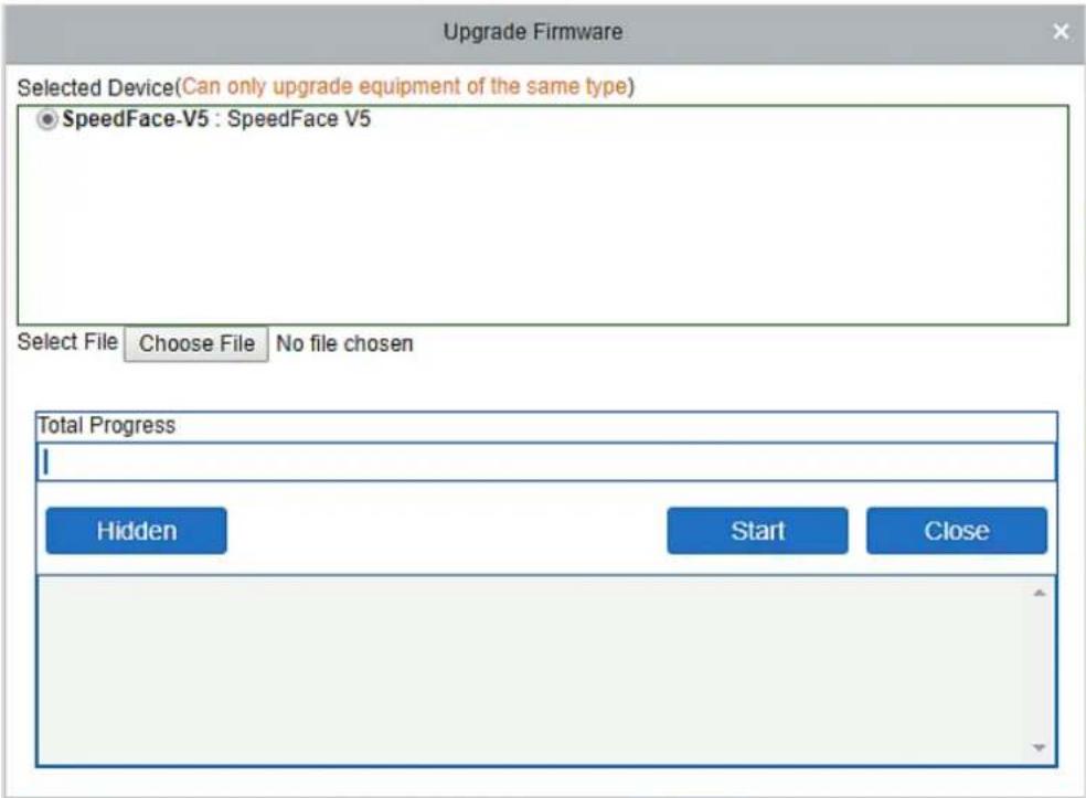 Upgrade Firmware Selected Device(Can only upgrade equipment of the same type) ● SpeedFace-V5 : SpeedFace V5 Select File Choose File No file chosen Total Progress I Hidden Start Close