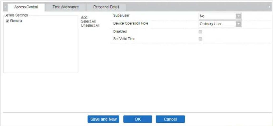 Access Control Time Attendance Personnel Detail Levels Settings ✓ General Add Select All Unselect All Add Superuser No Device Operation Role Ordinary User Disabled Set Valid Time Save and New OK Cancel