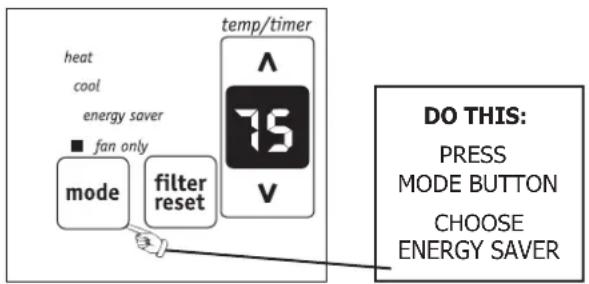 heat cool energy saver ■ fan only mode filter reset temp/timer 75 V DO THIS: PRESS MODE BUTTON CHOOSE ENERGY SAVER