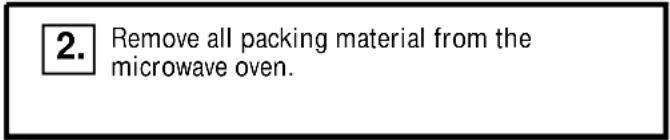 2. Remove all packing material from the microwave oven.