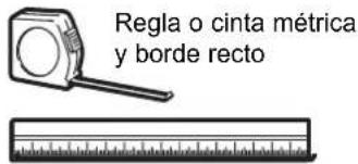 Regla o cinta métrica y borde recto