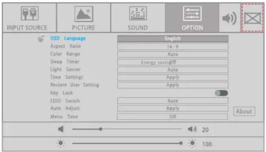 INPUT SOURCE PICTURE SOUND OPTION OSD Language English Aspect Ratio 16:9 Color Range Auto Sleep Timer Energy savingOff Light Senser Auto Time Settings Apply Restore User Setting Apply Key Lock EDID Switch Auto Apply Auto Adjust Menu Time Off About 20 100