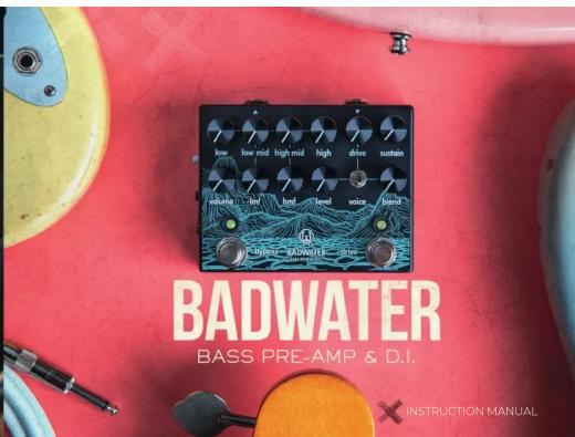 BADWATER BASS PRE-AMP & D.I. × INSTRUCTION MANUAL
