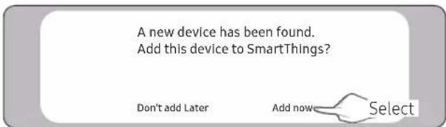 A new device has been found. Add this device to SmartThings? Don't add Later Add now Select