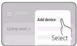 Home Living room > Add device Select