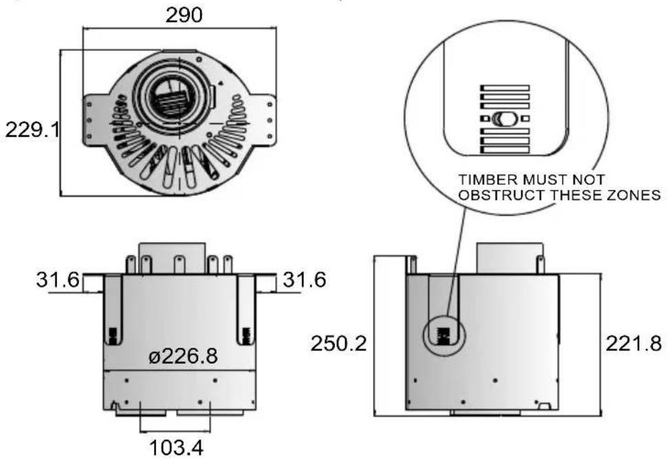 290 229.1 31.6 Ø226.8 103.4 250.2 TIMBER MUST NOT OBSTRUCT THESE ZONES 221.8
