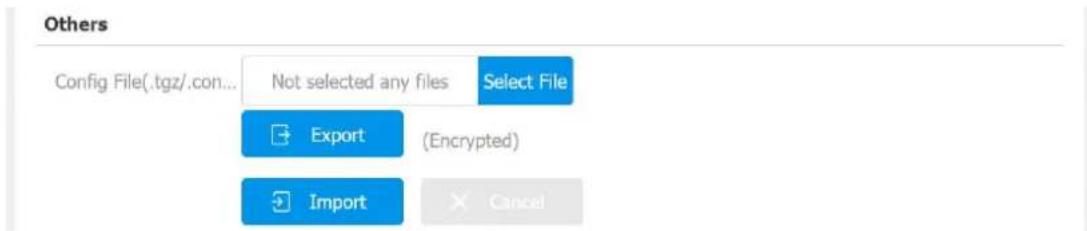 Others Config File(.tgz/.con... Not selected any files Select File Export (Encrypted) Import Cancel