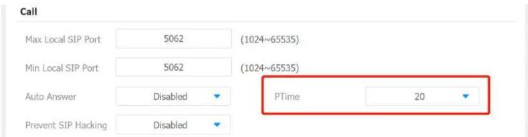 Call Max Local SIP Port 5062 (1024~65535) Min Local SIP Port 5062 (1024~65535) Auto Answer Disabled PTime 20 Prevent SIP Hacking Disabled