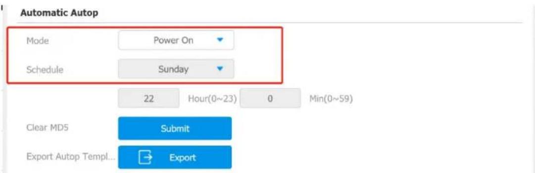Automatic Autop Mode Power On Schedule Sunday 22 Hour(0~23) 0 Min(0~59) Clear MD5 Submit Export Autop Templ... Export