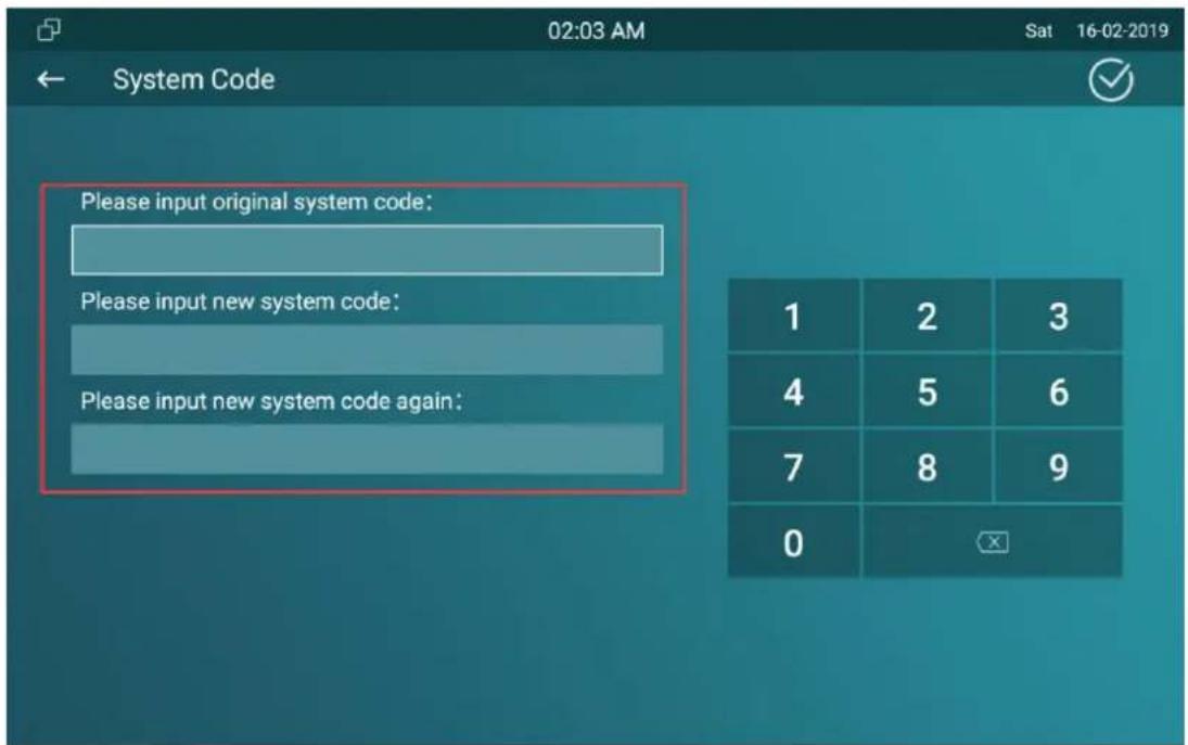 02:03 AM Sat 16-02-2019 ← System Code Please input original system code: Please input new system code: Please input new system code again: 1 2 3 4 5 6 7 8 9 0