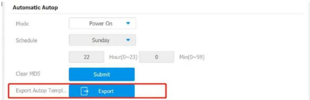 Automatic Autop Mode Power On Schedule Sunday 22 Hour(0~23) 0 Min(0~59) Clear MD5 Submit Export Autop Templ... Export