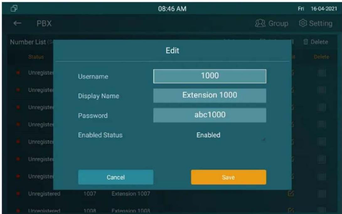 08:46 AM Fri 16-04-2021 PBX Number List (S) Status Unregistered Unregistered Unregistered Unregistered Unregistered Unregistered Unregistered Unregistered Unregistered Unregistered Edit Username 1000 Display Name Extension 1000 Password abc1000 Enabled Status Enabled Cancel Save Unregistered 1007 Extension 1007 Unregistered 1008 Extension 1008