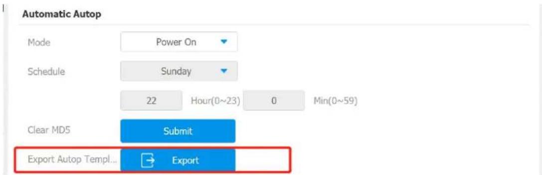 Automatic Autop Mode Power On Schedule Sunday 22 Hour(0~23) 0 Min(0~59) Clear MD5 Submit Export Autop Templ... Export