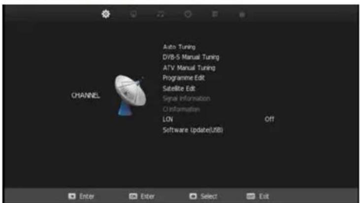Auto Tuning DVB-S Manual Tuning ATV Manual Tuning Programme Edit Satellite Edit Signal Information CIInformation LON Software Update(USB) OFF CHANNEL Enter Enter Select Exit