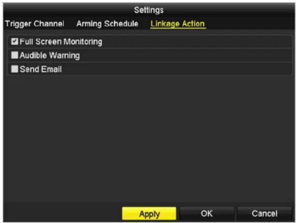 Settings Trigger Channel Arming Schedule Linkage Action ✓ Full Screen Monitoring ■ Audible Warning ■ Send Email Apply OK Cancel