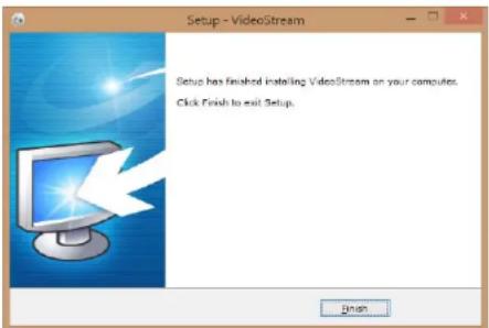 Setup - VideoStream Setup has finished installing VideoStream on your computers. Click Finish to exit Setup.
