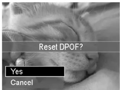 Reset DPOF? Yes Cancel