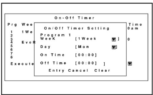 On-Off Timer Prg Wee On/Off Timer Setting Time 1 1 We Program 1 2 Week [1 Week ] 0 3 Day [Mon] 4 Ever 5 On Time [00:00] 6 Off Time [00:00] 7 Execute Entry Cancel Clear