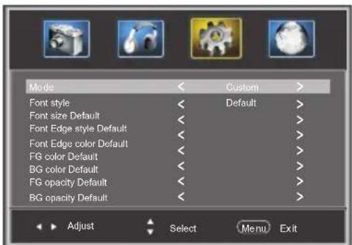 Mode Font style Font size Default Font Edge style Default Font Edge color Default FG color Default BG color Default FG opacity Default BG opacity Default Custom Default > > > > > > > > > > > > > > > > > > > > > > > > > > > > > > > > > > > > > > > > > > > > > > > > ) Adjust Select Menu Exit