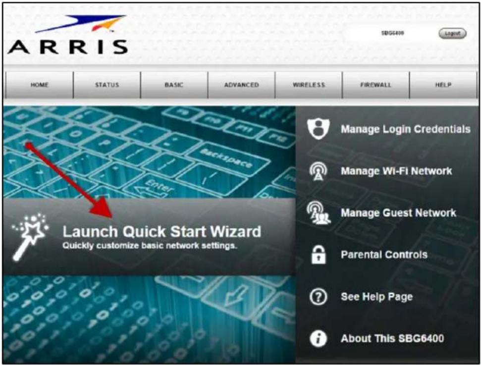 ARRIS SBG6400 HOME STATUS BASIC ADVANCED WIRELESS FIREWALL HELP Launch Quick Start Wizard Quickly customize basic network settings. Manage Login Credentials Manage Wi-Fi Network Manage Guest Network Parental Controls See Help Page About This SBG6400