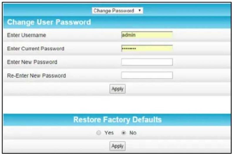 Change Password Change User Password Enter Username admin Enter Current Password ******** Enter New Password Re-Enter New Password Apply Restore Factory Defaults Yes No Apply