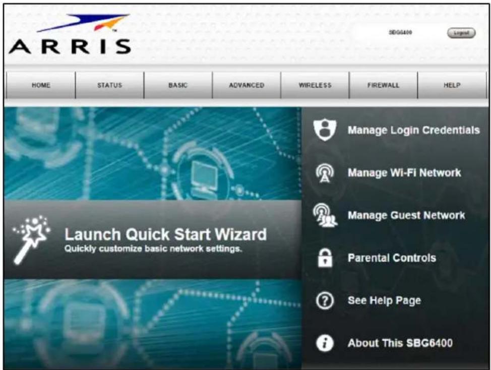 ARRIS SDG6400 HOME STATUS BASIC ADVANCED WIRELESS FIREWALL HELP Launch Quick Start Wizard Quickly customize basic network settings. Manage Login Credentials Manage Wi-Fi Network Manage Guest Network Parental Controls See Help Page About This SBG6400