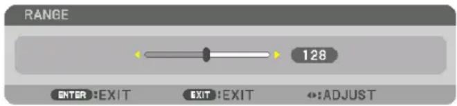 RANGE 128 ENTER:EXIT EXIT:EXIT :ADJUST