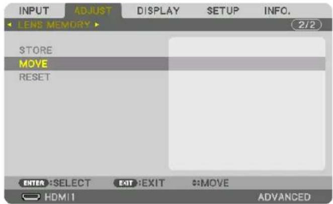 INPUT ADJUST DISPLAY SETUP INFO. LENS MEMORY 2/2 STORE MOVE RESET ENTER: SELECT EXIT: EXIT :MOVE HDMI11 ADVANCED