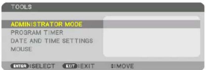 TOOLS ADMINISTRATOR MODE PROGRAM TIMER DATE AND TIME SETTINGS MOUSE ENTER :SELECT EXIT :EXIT #:MOVE