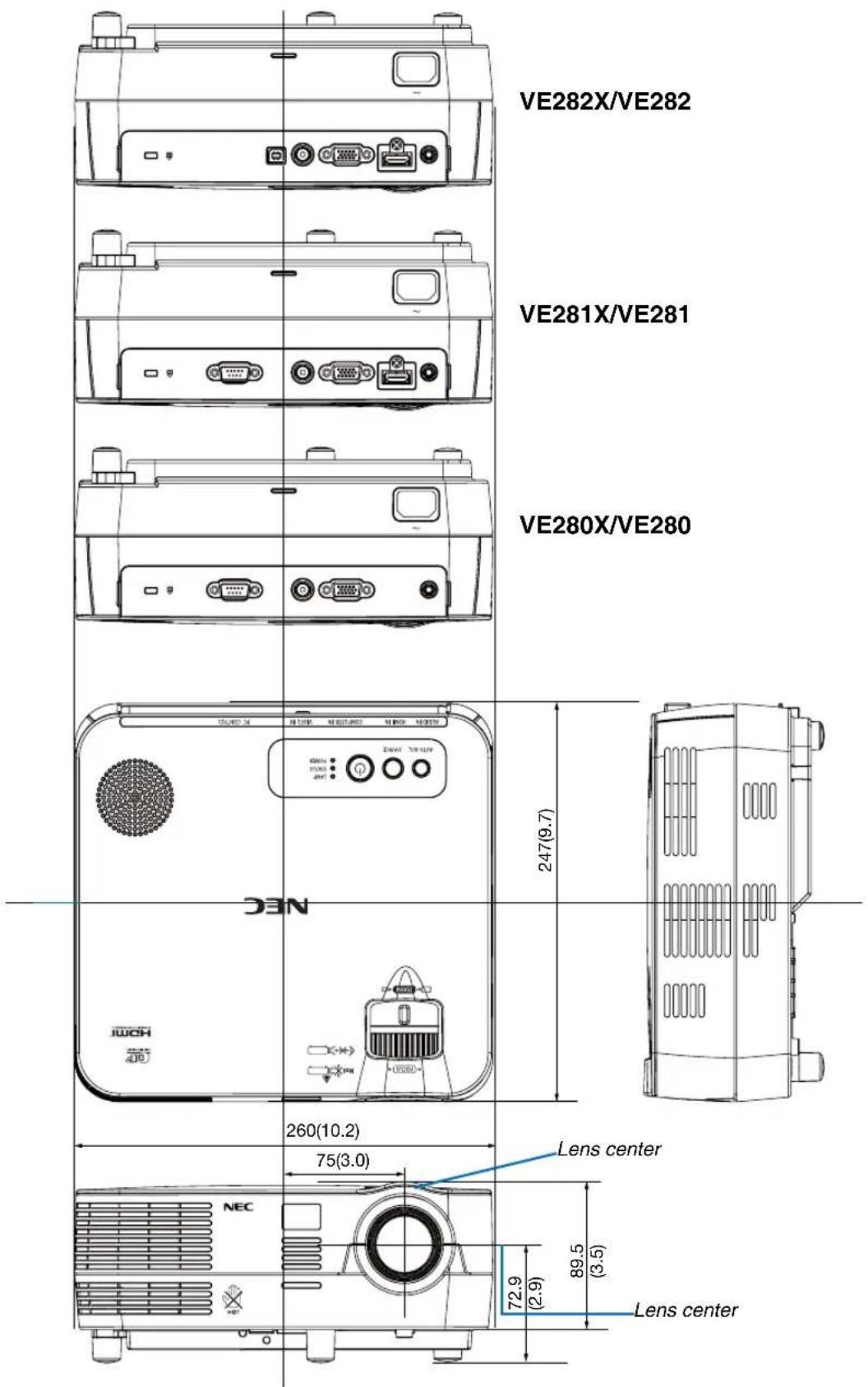 VE282X/VE282 VE281X/VE281 VE280X/VE280 NEC HDMI 260(10.2) 75(3.0) Lens center 72.9 (2.9) 89.5 (3.5) Lens center