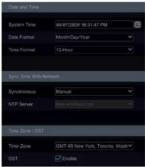 Date and Time System Time 04/07/2020 18:31:47 PM Date Format Month/Day/Year Time Format 12-Hour Sync Time With Network Synchronous Manual NTP Server timio windows.com Time Zone / DST Time Zone GMT-95 New York, Toronto, Wash DST Enable