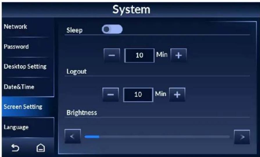 System Network Password Desktop Setting Date&Time Screen Setting Language Sleep 10 Min + Logout 10 Min + Brightness