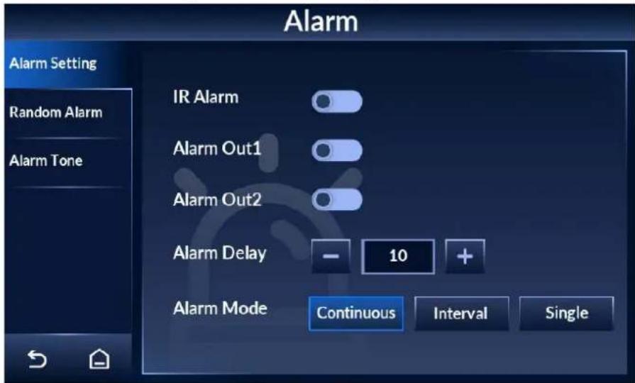 Alarm Alarm Setting Random Alarm Alarm Tone IR Alarm Alarm Out1 Alarm Out2 Alarm Delay - 10 + Alarm Mode Continuous Interval Single