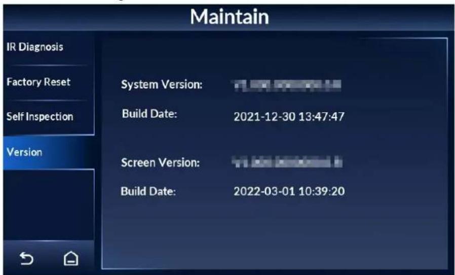 Maintain IR Diagnosis Factory Reset Self Inspection Version System Version: Build Date: 2021-12-30 13:47:47 Screen Version: Build Date: 2022-03-01 10:39:20