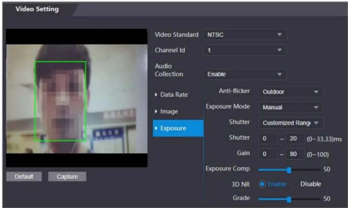 Video Setting Video Standard NTSC Channel Id 1 Audio Collection Enable ► Data Rate ► Image ► Exposure Anti-flicker Outdoor Exposure Mode Manual Shutter Customized Range Shutter 0 ~ 20 (0~33.33)ms Gain 0 ~ 80 (0~100) Exposure Comp 50 3D NR Enable Disable Grade 50 Default Capture