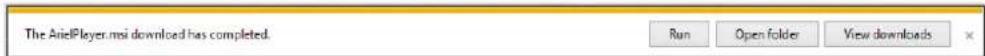 The ArielPlayer.msi download has completed. Run Open folder View downloads