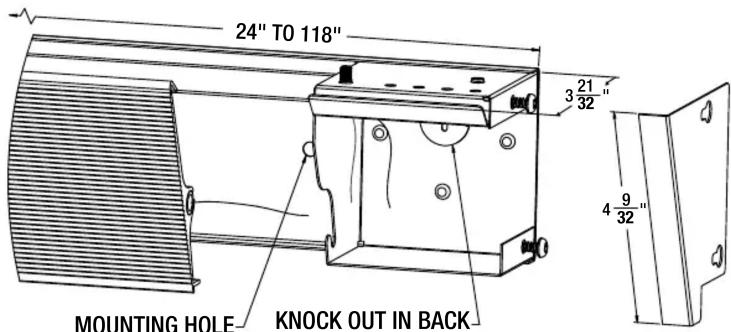 24" TO 118" MOUNTING HOLE KNOCK OUT IN BACK 3 21 32" 4 9 32"