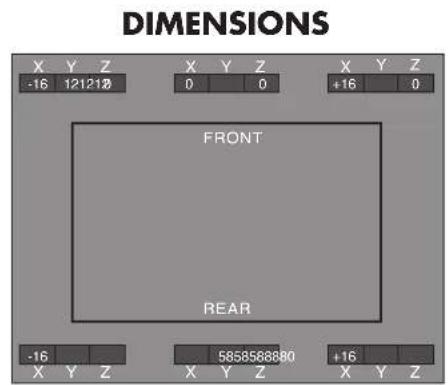 DIMENSIONS X Y Z -16 121213 X Y Z 0 0 +16 0 FRONT REAR -16 5858588880 +16 X Y Z X Y Z X Y Z