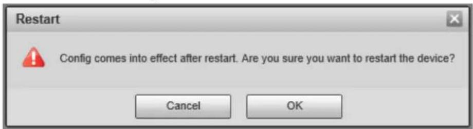 Restart Config comes into effect after restart. Are you sure you want to restart the device? Cancel OK