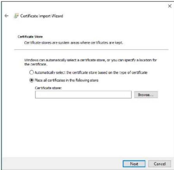 Certificate Import Wizard Certificate Store Certificate stores are system areas where certificates are kept. Windows can automatically select a certificate store, or you can specify a location for the certificate. ○ Automatically select the certificate store based on the type of certificate ● Place all certificates in the following store Certificate store: Browse... Next Cancel