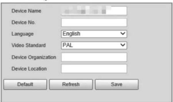 Device Name Device No. Language English Video Standard PAL Device Organization Device Location Default Refresh Save