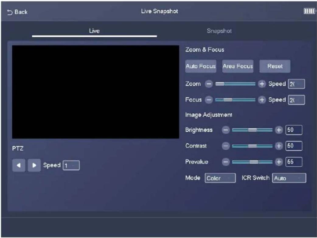 Back Live Snapshot Live Snapshot Zoom & Focus Auto Focus Area Focus Reset Zoom - Speed 2( Focus - Speed 2( Image Adjustment Brightness + 50 Contrast + 50 Prevalue + 65 Mode Color ICR Switch Auto PTZ Speed 1