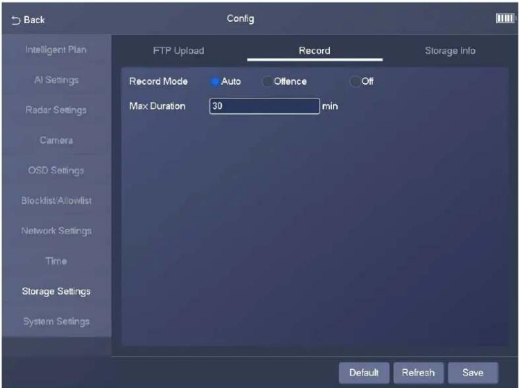 Back Config FTP Upload Record Storage Info Intelligent Plan AI Settings Radar Settings Camera OSD Settings Blocklist/Allowlist Network Settings Time Storage Settings System Settings Record Mode Auto Offence Off Max Duration 30 min Default Refresh Save