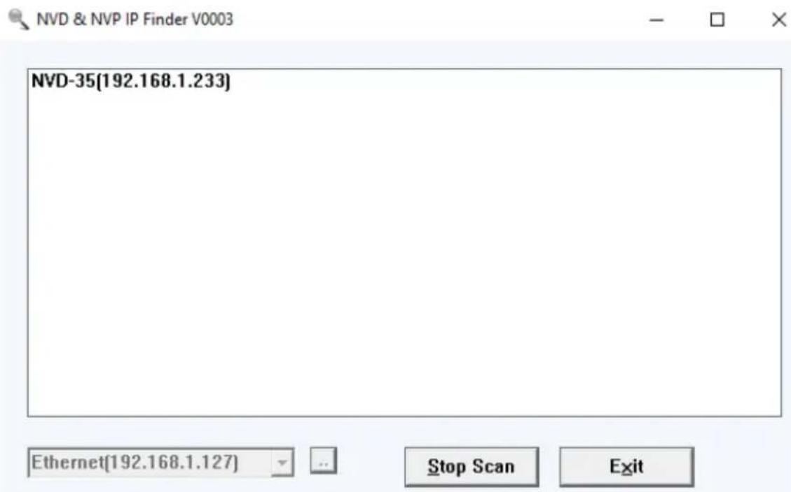 NVD & NVP IP Finder V0003 NVD-35[192.168.1.233] Ethernet[192.168.1.127] Stop Scan Exit