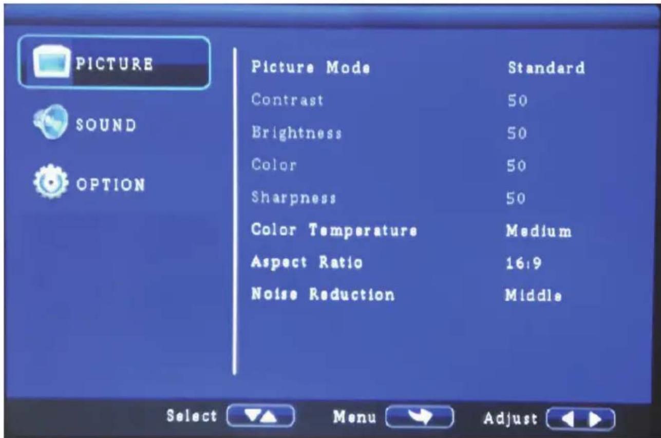 PICTURE SOUND OPTION Picture Mode Standard Contrast 50 Brightness 50 Color 50 Sharpness 50 Color Temperature Medium Aspect Ratio 16:9 Noise Reduction Middle Select ▼▲ Menu → Adjust ◀▶