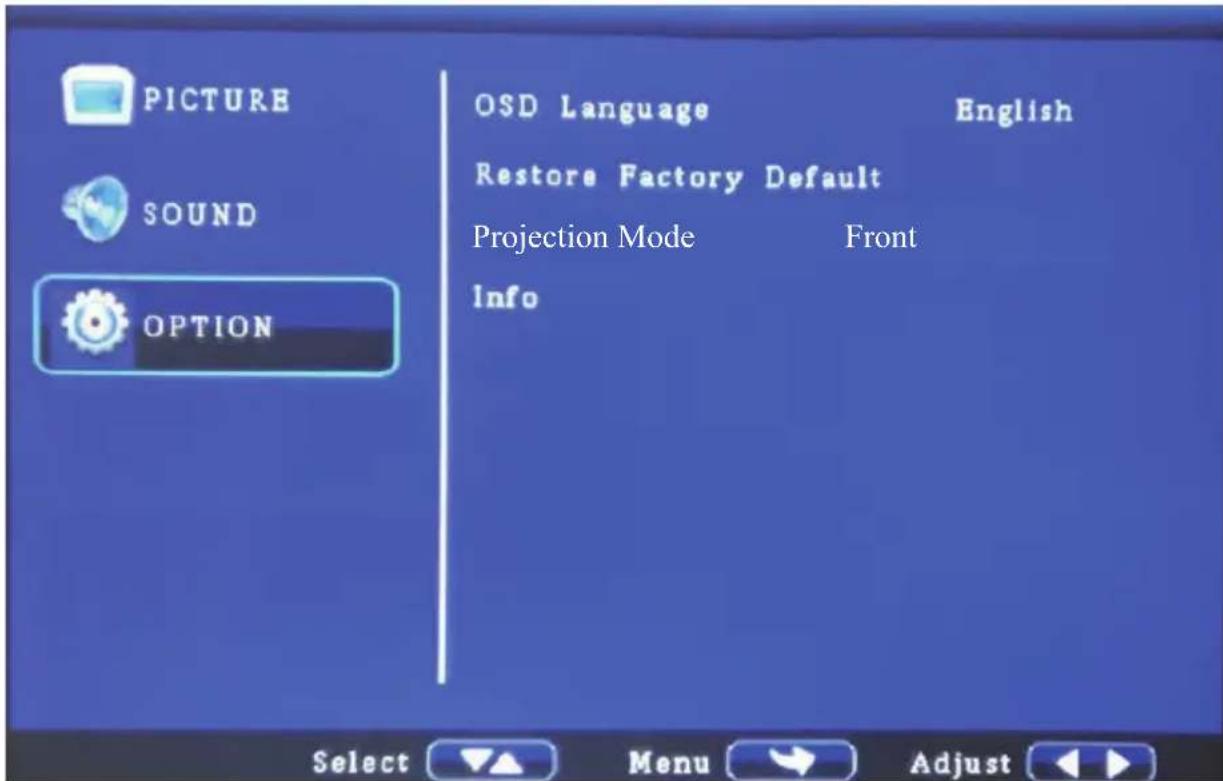 PICTURE SOUND OPTION OSD Language English Restore Factory Default Projection Mode Front Info Select Menu Adjust